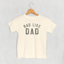 Load image into Gallery viewer, Rad Like Dad (Kids)