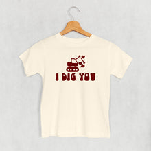 Load image into Gallery viewer, I Dig You (Kids)