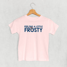 Load image into Gallery viewer, Feeling A Little Frosty (Kids)