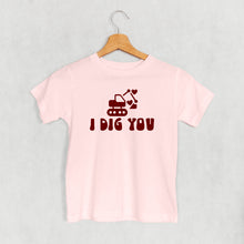 Load image into Gallery viewer, I Dig You (Kids)