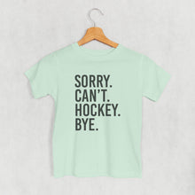 Load image into Gallery viewer, Sorry Can't Hockey Bye (Kids)