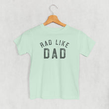 Load image into Gallery viewer, Rad Like Dad (Kids)
