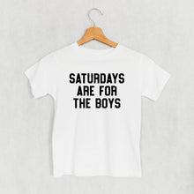 Load image into Gallery viewer, Saturdays Are For The Boys (Kids)