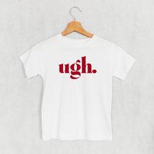 Load image into Gallery viewer, Ugh (Kids)