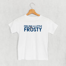 Load image into Gallery viewer, Feeling A Little Frosty (Kids)