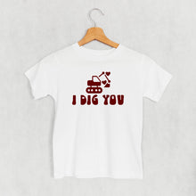 Load image into Gallery viewer, I Dig You (Kids)