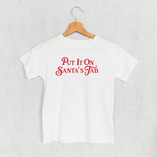 Load image into Gallery viewer, Put It On Santa's Tab (Kids)