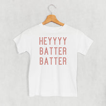 Load image into Gallery viewer, Heyyyy Batter Batter (Kids)