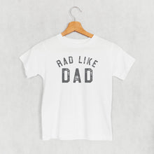 Load image into Gallery viewer, Rad Like Dad (Kids)