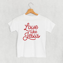 Load image into Gallery viewer, Love Like Jesus (Kids)