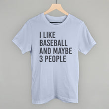 Load image into Gallery viewer, I Like Baseball and Maybe 3 People