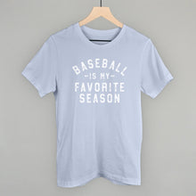 Load image into Gallery viewer, Baseball Is My Favorite Season