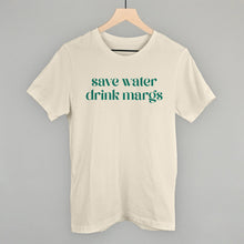 Load image into Gallery viewer, Save Water Drink Margs