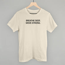 Load image into Gallery viewer, Breathe Deep, Move Strong