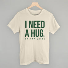 Load image into Gallery viewer, I Need A Hug (Matcha)