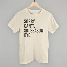 Load image into Gallery viewer, Sorry Can't Ski Season Bye