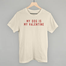 Load image into Gallery viewer, My Dog Is My Valentine