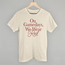 Load image into Gallery viewer, On Gamedays, We Wear Red