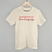 Load image into Gallery viewer, Teaching Is My Love Language