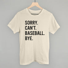 Load image into Gallery viewer, Sorry Can't Baseball Bye