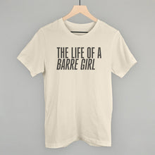 Load image into Gallery viewer, The Life Of A Barre Girl
