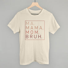Load image into Gallery viewer, Ma Mama Mom Bruh (Blush Rose)