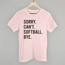 Load image into Gallery viewer, Sorry Can't Softball Bye