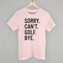 Load image into Gallery viewer, Sorry Can't Golf Bye