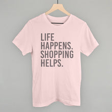 Load image into Gallery viewer, Life Happens. Shopping Helps.