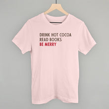 Load image into Gallery viewer, Drink Hot Cocoa Read Books Be Merry