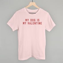 Load image into Gallery viewer, My Dog Is My Valentine