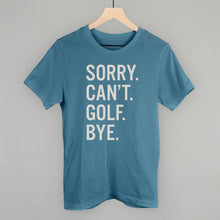Load image into Gallery viewer, Sorry Can't Golf Bye