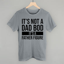 Load image into Gallery viewer, It's Not a Dad Bod
