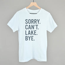 Load image into Gallery viewer, Sorry Can't Lake Bye