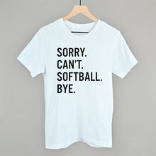Load image into Gallery viewer, Sorry Can't Softball Bye