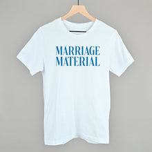 Load image into Gallery viewer, Marriage Material