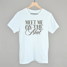 Load image into Gallery viewer, Meet Me On The Mat