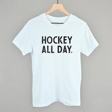 Load image into Gallery viewer, Hockey All Day