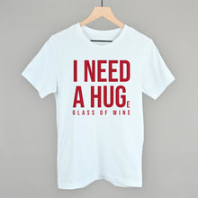 Load image into Gallery viewer, I Need A Hug (Wine)
