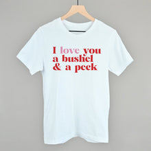 Load image into Gallery viewer, I Love You A Bushel And A Peck And A Hug Around The Neck