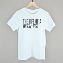 Load image into Gallery viewer, The Life Of A Barre Girl