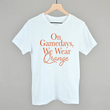 Load image into Gallery viewer, On Gamedays, We Wear Orange (Orange)