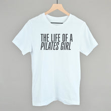 Load image into Gallery viewer, The Life Of A Pilates Girl