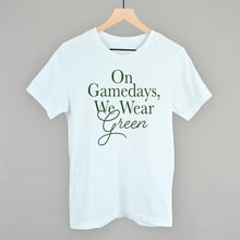 Load image into Gallery viewer, On Gamedays, We Wear Green