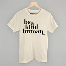 Load image into Gallery viewer, Be A Kind Human