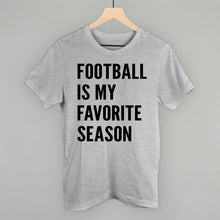 Load image into Gallery viewer, Football Is My Favorite Season