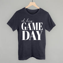 Load image into Gallery viewer, Oh Hey Game Day
