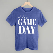 Load image into Gallery viewer, Oh Hey Game Day