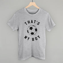 Load image into Gallery viewer, That's My Boy Soccer