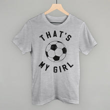 Load image into Gallery viewer, That's My Girl Soccer